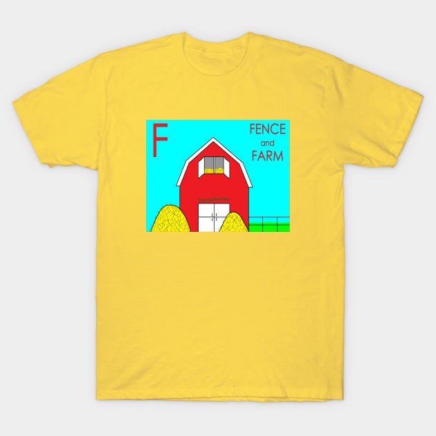 F is for FENCE and FARM T-Shirt by mygrandmatime